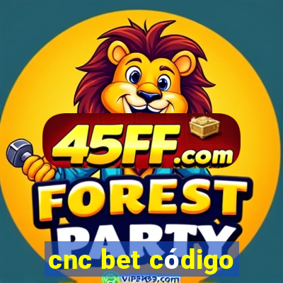 cnc bet código